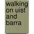 Walking on Uist and Barra