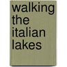 Walking the Italian Lakes door Gillian Price