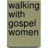 Walking with Gospel Women