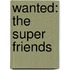 Wanted: The Super Friends