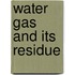 Water Gas and Its Residue