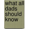What All Dads Should Know by Dr Jeffrey Shears