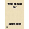 What He Cost Her Volume 3 door James Payne