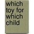 Which Toy for Which Child