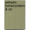 Wilhelm Hohenzollern & Co door Edward Lyell Fox