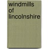 Windmills of Lincolnshire by Jon Sass