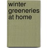 Winter Greeneries At Home by Edwin A. Johnson