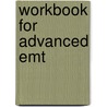 Workbook For Advanced Emt by Richard Belle