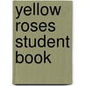 Yellow Roses Student Book door Mike Edwards