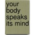 Your Body Speaks Its Mind
