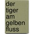 der tiger am gelben fluss