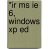 *ir Ms Ie 6, Windows Xp Ed door Course Technologyrsythe