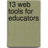 13 Web Tools For Educators by Patricia Morton