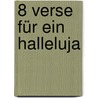 8 Verse für ein Halleluja door Lars Quittkat