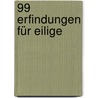 99 Erfindungen für Eilige door Fredrik Colting