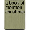A Book of Mormon Christmas door Michelle Kendall