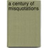 A Century of Misquotations