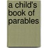 A Child's Book of Parables