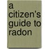 A Citizen's Guide to Radon