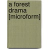 A Forest Drama [Microform] door Pendleton Louis 1861-1939