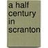 A Half Century In Scranton