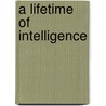 A Lifetime Of Intelligence door Lawrence J. Whalley