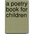A Poetry Book for Children