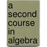 A Second Course in Algebra door Webster Wells