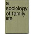 A Sociology of Family Life