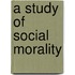 A Study of Social Morality