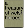A Treasury of Welsh Heroes door Tudur Dylan Jones