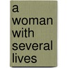 A Woman With Several Lives door Jean Daive