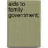 Aids To Family Government;