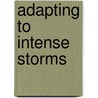 Adapting To Intense Storms by Adam Furgang