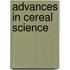 Advances in Cereal Science