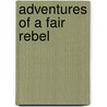 Adventures of a Fair Rebel door Crim Matt