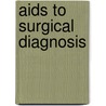Aids To Surgical Diagnosis by Herbert William Carson