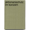Aktionarsschutz Im Konzern door Bernhard Pellens