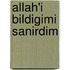 Allah'i Bildigimi Sanirdim