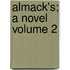 Almack's; A Novel Volume 2