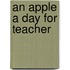 An Apple a Day for Teacher