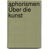 Aphorismen Über Die Kunst door Johann Heinrich Füssli