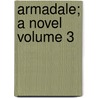Armadale; A Novel Volume 3 by William Wilkie Collins