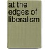 At the Edges of Liberalism