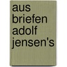 Aus Briefen Adolf Jensen's by Adolf Jensen
