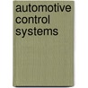 Automotive Control Systems door Huei Peng