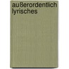 Außerordentlich Lyrisches by Tina M. Emig