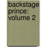 Backstage Prince: Volume 2 door Kanoko Sakurakoji