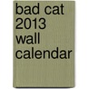 Bad Cat 2013 Wall Calendar by Workman Publishing