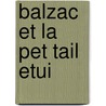 Balzac Et La Pet Tail Etui by Sijie Dai